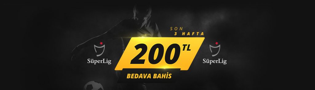 Süper Lig’e 200 TL Bedava Bahis